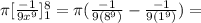 \pi [\frac{-1}{9x^{9}}]^8_1=\pi (\frac{-1}{9(8^{9})}-\frac{-1}{9(1^{9})})=