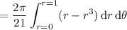 =\displaystyle\frac{2\pi}{21}\int_{r=0}^{r=1}(r-r^3)\,\mathrm dr\,\mathrm d\theta