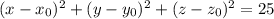 (x-x_0)^2+(y-y_0)^2+(z-z_0)^2=25