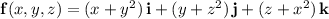 \mathbf f(x,y,z)=(x+y^2)\,\mathbf i+(y+z^2)\,\mathbf j+(z+x^2)\,\mathbf k