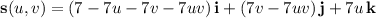 \mathbf s(u,v)=(7-7u-7v-7uv)\,\mathbf i+(7v-7uv)\,\mathbf j+7u\,\mathbf k