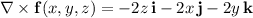 \nabla\times\mathbf f(x,y,z)=-2z\,\mathbf i-2x\,\mathbf j-2y\,\mathbf k