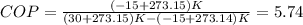 COP = \frac{(-15+273.15)K}{(30+273.15)K -(-15+273.14)K } = 5.74