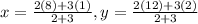 x=\frac{2(8)+3(1)}{2+3}, y=\frac{2(12)+3(2)}{2+3}
