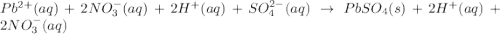 Pb^{2+}(aq)+2NO_3^{-}(aq)+2H^{+}(aq)+SO_4^{2-}(aq)\rightarrow PbSO_4(s)+2H^+(aq)+2NO_3^{-}(aq)