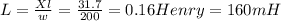 L = \frac{Xl}{w} = \frac{31.7}{200} = 0.16 Henry = 160 mH