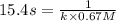 15.4 s=\frac{1}{k\times 0.67 M}