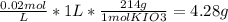 \frac{0.02 mol}{L} *1L*\frac{214 g}{1 mol KIO3}=4.28 g