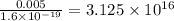 \frac{0.005}{1.6 \times 10^{-19}}=3.125 \times 10^{16}