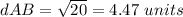 dAB=\sqrt{20}=4.47\ units