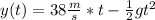 y(t) =  38 \frac{m}{s} * t - \frac{1}{2} g t^2