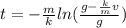 t = -\frac{m}{k} ln (\frac{g-\frac{k}{m}v}{g})
