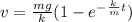 v=\frac{mg}{k}(1-e^{-\frac{k}{m}t})