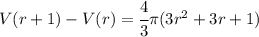 V(r+1)-V(r)=\cfrac 43 \pi (3r^2+3r+1)