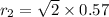 r_{2}=\sqrt{2}\times0.57