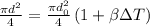 \frac{\pi d^{2}}{4}=\frac{\pi d_{0}^{2}}{4}\left ( 1+\beta \Delta T \right )