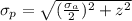 \sigma_p = \sqrt{ (\frac{\sigma_a}{2})^2 +z^2}