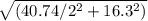 \sqrt{(40.74/2^{2}+ 16.3^{2}  )}