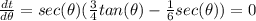 \frac{dt}{d\theta}=sec(\theta)(\frac{3}{4}tan(\theta)-\frac{1}{6}sec(\theta))=0