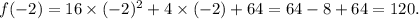 f(-2)=16\times(-2)^2+4\times(-2)+64=64-8+64=120.