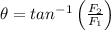 \theta = tan^{-1}\left ( \frac{F_{2}}{F_{1}} \right )