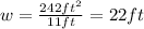 w=\frac{242 ft^2}{11 ft}=22 ft