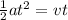 \frac{1}{2}at^2 = v t