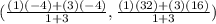 (\frac{(1)(-4)+(3)(-4)}{1+3},\frac{(1)(32)+(3)(16)}{1+3})