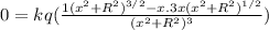 0 = kq(\frac{1(x^2 + R^2)^{3/2} - x.3x(x^2 + R^2)^{1/2}}{(x^2 + R^2)^3})