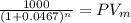 \frac{1000}{(1 + 0.0467)^{n} } = PV_m