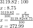 3119.82:100\\x:8.75\\\frac{3119.82}{100}=\frac{x}{8.75}\\x=\frac{3119.82*8.75}{100} \\x=272.99\\