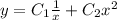 y=C_1\frac{1}{x}+C_2x^2