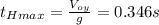 t_{Hmax}=\frac{V_{oy}}{g} =0.346s
