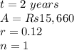 t=2\ years\\ A=Rs15,660\\ r=0.12\\n=1