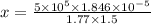 x=\frac{5\times 10^5\times 1.846\times 10^{-5}}{1.77\times 1.5}
