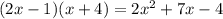 (2x-1)(x+4)=2x^2+7x-4