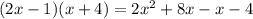 (2x-1)(x+4)=2x^2+8x-x-4