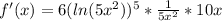 f'(x)= 6(ln(5x^{2}))^{5}*\frac{1}{5x^{2}}*10x