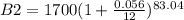 B2 = 1700(1 + \frac{0.056}{12})^{83.04}