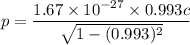 p=\dfrac{1.67\times10^{-27}\times0.993c}{\sqrt{1-(0.993)^2}}