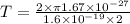 T=\frac{2\times \pi 1.67\times 10^{-27}}{1.6\times 10^{-19}\times 2}