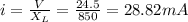 i=\frac{V}{X_L}=\frac{24.5}{850}=28.82mA