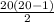 \frac{20(20-1)}{2}