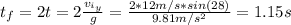 t_{f} = 2t = 2\frac{v_{i_{y}}}{g} = \frac{2*12 m/s*sin(28)}{9.81 m/s^{2}} = 1.15 s