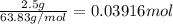 \frac{2.5 g}{63.83 g/mol}=0.03916 mol