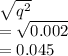 \sqrt{q^2} \\= \sqrt{0.002} \\= 0.045\\