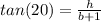 tan(20)=\frac{h}{b+1}