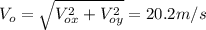 V_{o}=\sqrt{V_{ox}^{2}+V_{oy}^{2}}=20.2m/s