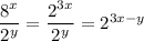 \dfrac{8^x}{2^y}=\dfrac{2^{3x}}{2^y}=2^{3x-y}