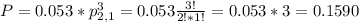 P = 0.053*p^{3}_{2,1} = 0.053\frac{3!}{2!*1!} = 0.053*3 = 0.1590